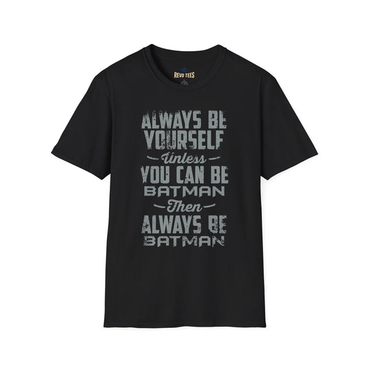 Revotees Always Be Yourself Unless You Can Be Batman Retro Graphic T-Shirt