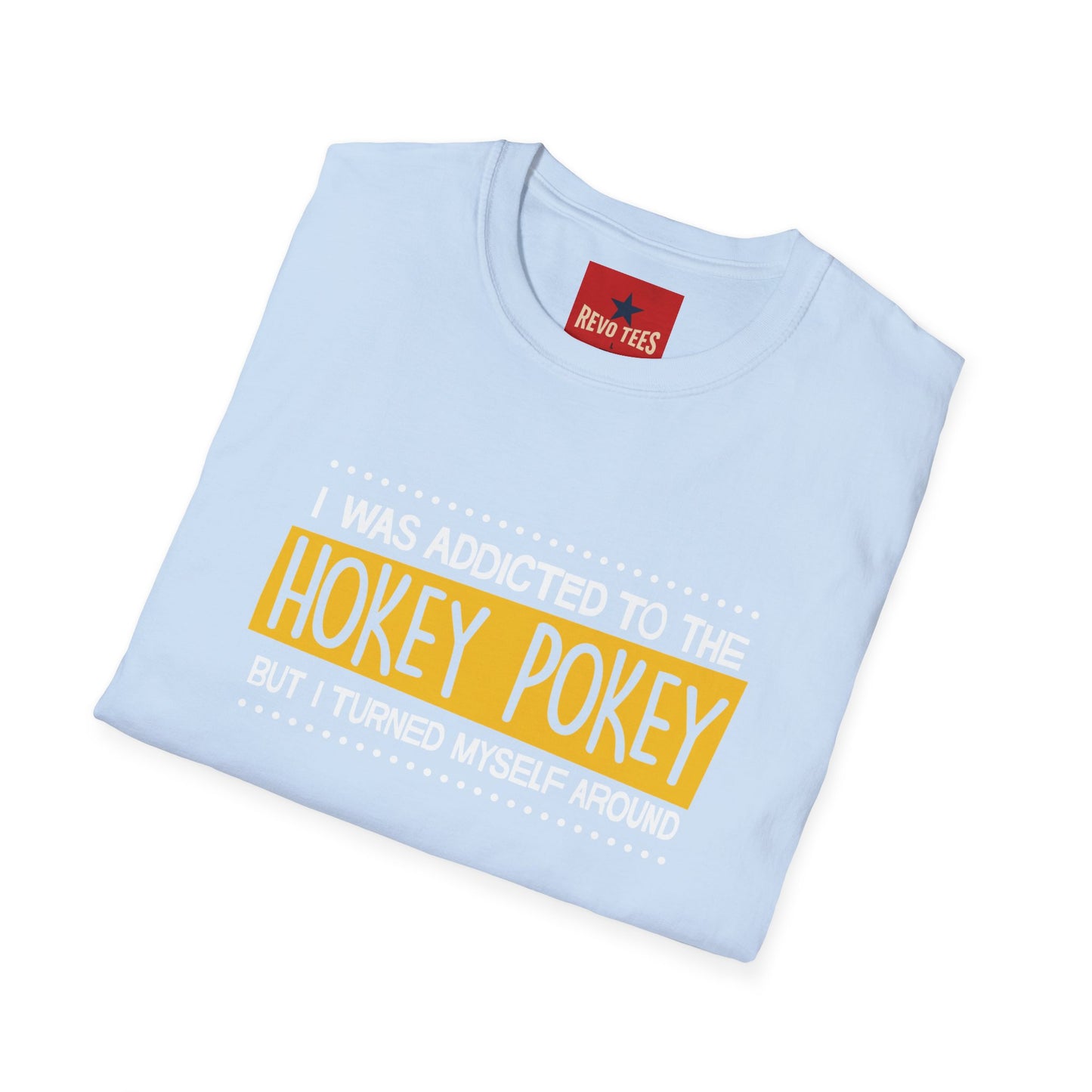 Hokey Pokey Funny T-Shirt — "I Was Addicted to the Hokey Pokey" Graphic Tee