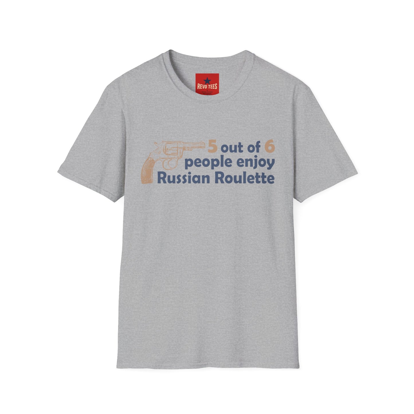 Funny Russian Roulette Tee — "5 out of 6 people enjoy Russian Roulette" Graphic T-Shirt