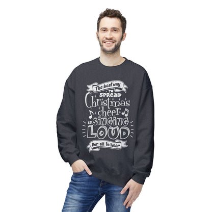 Christmas Cheer Crewneck Sweatshirt – "The Best Way to Spread Christmas Cheer is Singing Loud" Holiday Sweater