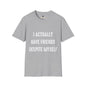 Revotees I Actually Have Friends Despite Myself Unisex Softstyle T-Shirt - alternate view 7