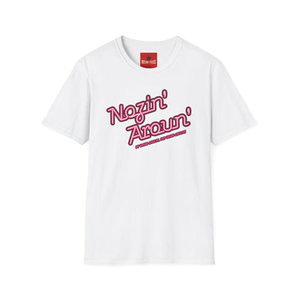 Nozin' Aroun' T‑Shirt — Retro Pink Script Casual Tee