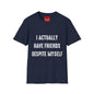 I actually have friends despite myself - Unisex Softstyle T-Shirt