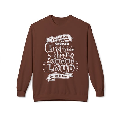 Christmas Cheer Crewneck Sweatshirt – "The Best Way to Spread Christmas Cheer is Singing Loud" Holiday Sweater