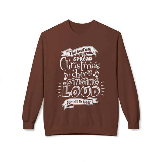 Christmas Cheer Sweatshirt – "The Best Way to Spread Christmas Cheer is Singing Loud" Holiday Sweater