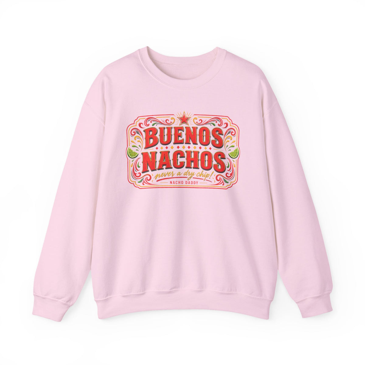 Nacho Daddy Range - Buenos Nachos Sweatshirt Crewneck