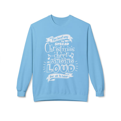 Christmas Cheer Crewneck Sweatshirt – "The Best Way to Spread Christmas Cheer is Singing Loud" Holiday Sweater