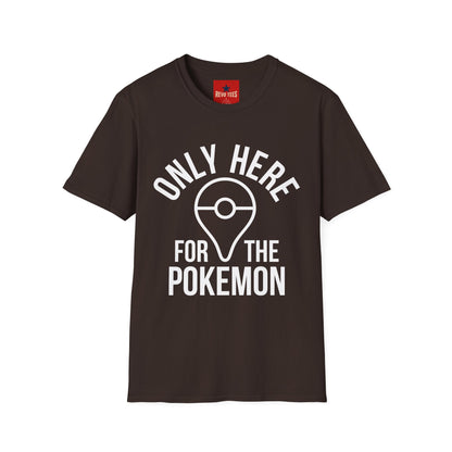 Only Here for the Poke T-Shirt