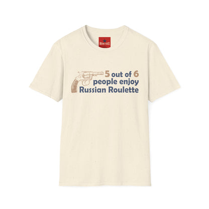 Funny Russian Roulette Tee — "5 out of 6 people enjoy Russian Roulette" Graphic T-Shirt