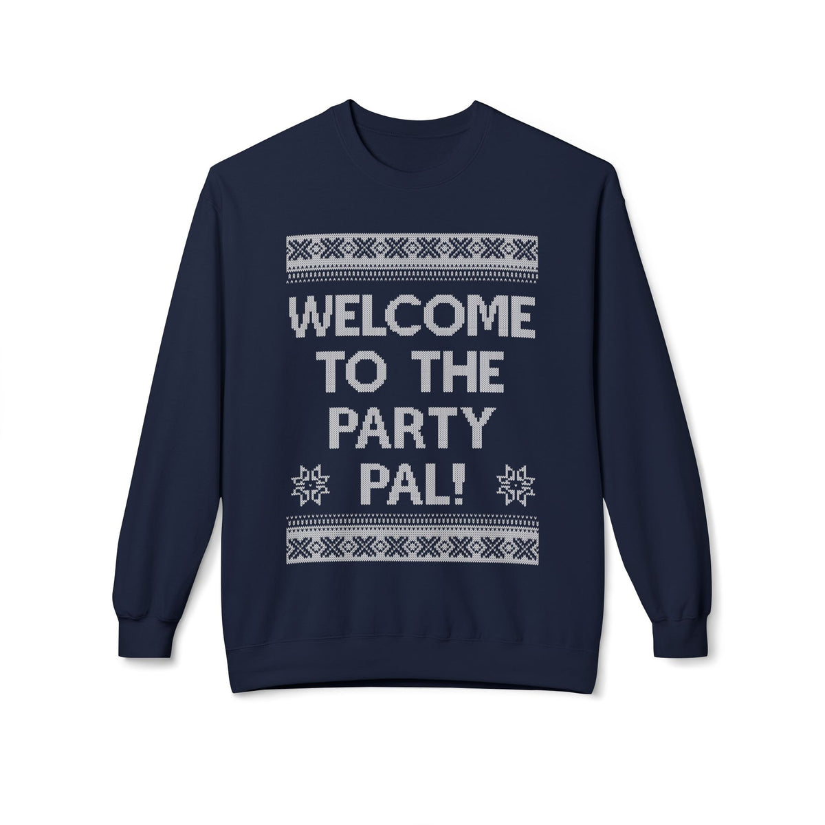 "Welcome to the Party Pal!" Holiday Ugly Sweater Design Crewneck Sweatshirt