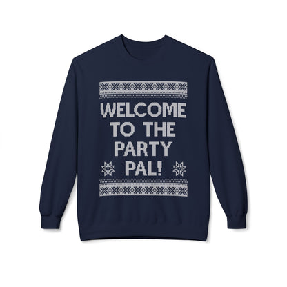"Welcome to the Party Pal!" Holiday Ugly Sweater Design Crewneck Sweatshirt