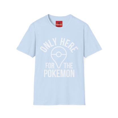 Only Here for the Poke T-Shirt