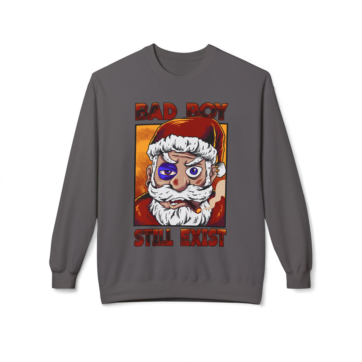 Bad Boy Santa — 'Bad Boy Still Exist' Christmas Crewneck Sweatshirt