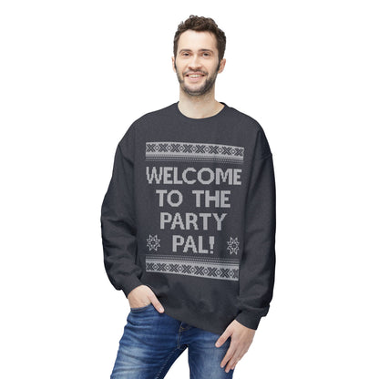 "Welcome to the Party Pal!" Holiday Ugly Sweater Design Crewneck Sweatshirt