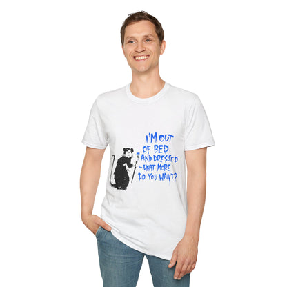 Banksy T-Shirt — 'I’m Out of Bed and Dressed, What More Do You Want?' Rat Graphic Tee
