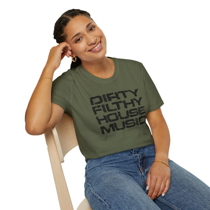 House Music T-Shirt — "Dirty Filthy House Music" Graphic Tee for DJs & EDM Fans
