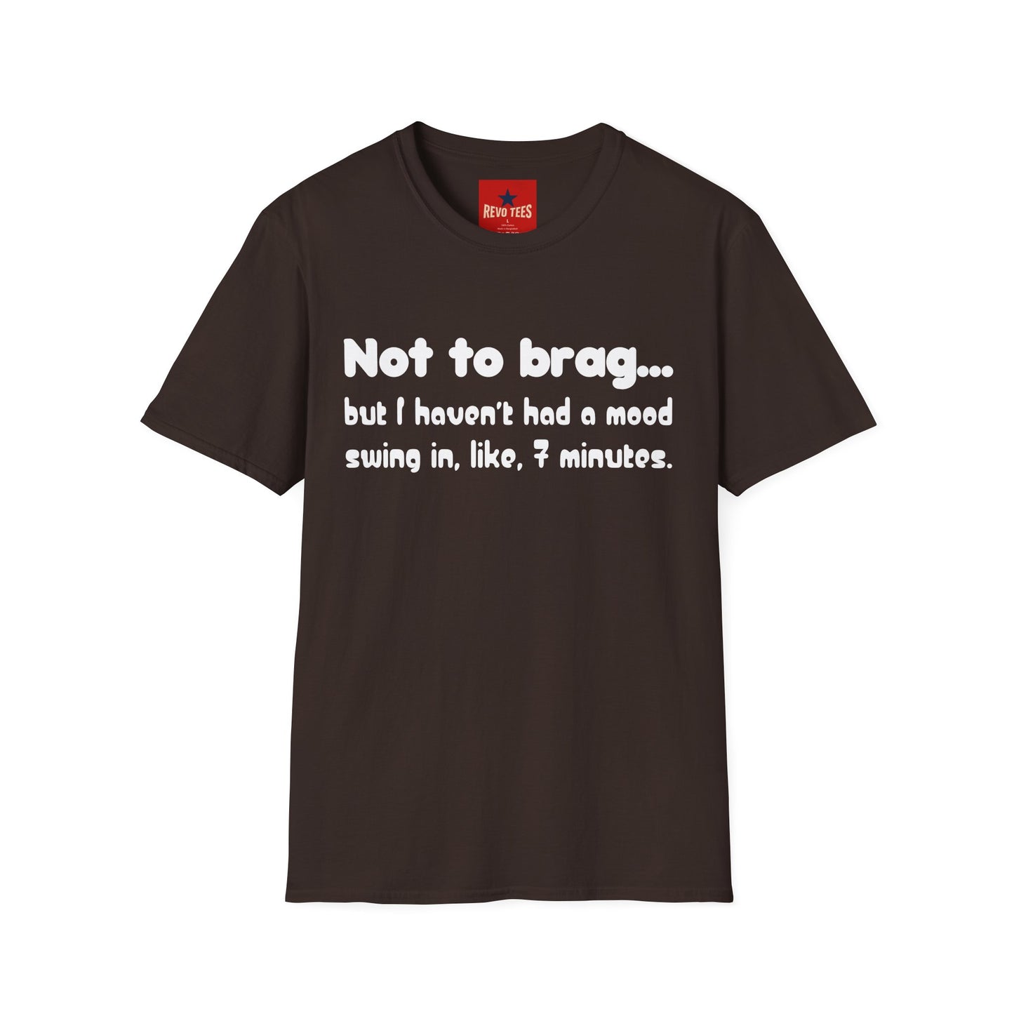 Mood Swing Tee — “Not to brag… but I haven’t had a mood swing in, like, 7 minutes.”