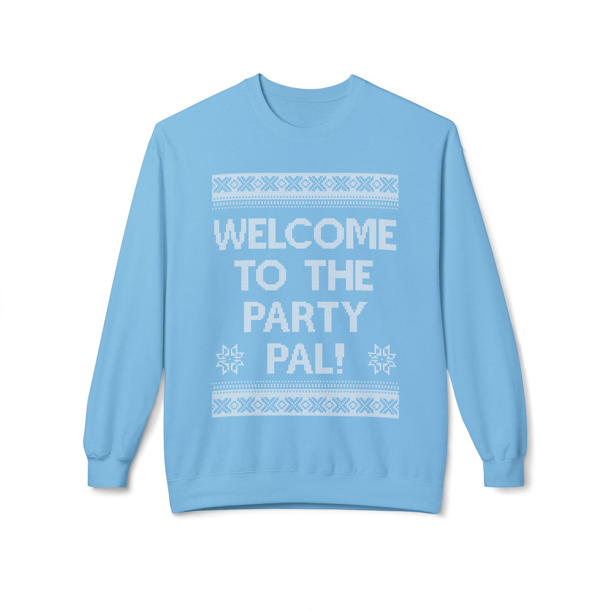 "Welcome to the Party Pal!" Holiday Ugly Sweater Design Crewneck Sweatshirt