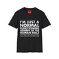 I'm Just Normal - Unisex Softstyle T-Shirt