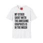 Funny Graphic T‑Shirt — "My Other Shirt With The Awesome Graphics Is In The Wash"
