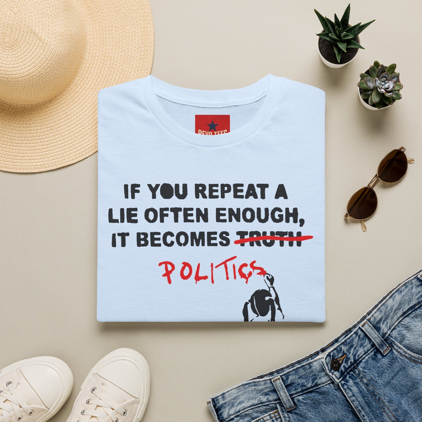 Banksy Politics T-Shirt — "If You Repeat a Lie Often Enough It Becomes Politics" Political Statement Tee