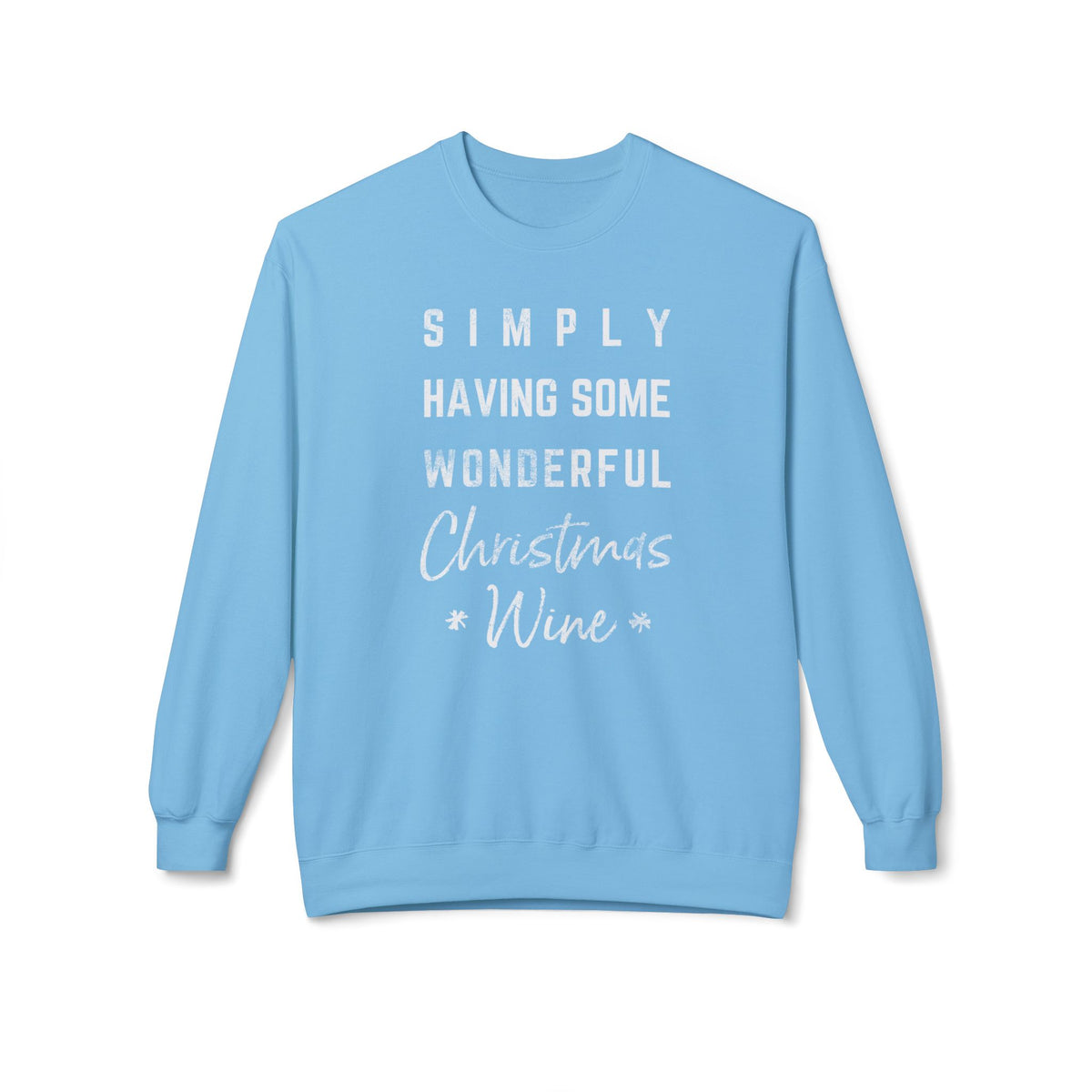 Christmas Wine Sweatshirt - "Simply Having Some Wonderful Christmas Wine" Holiday Crewneck