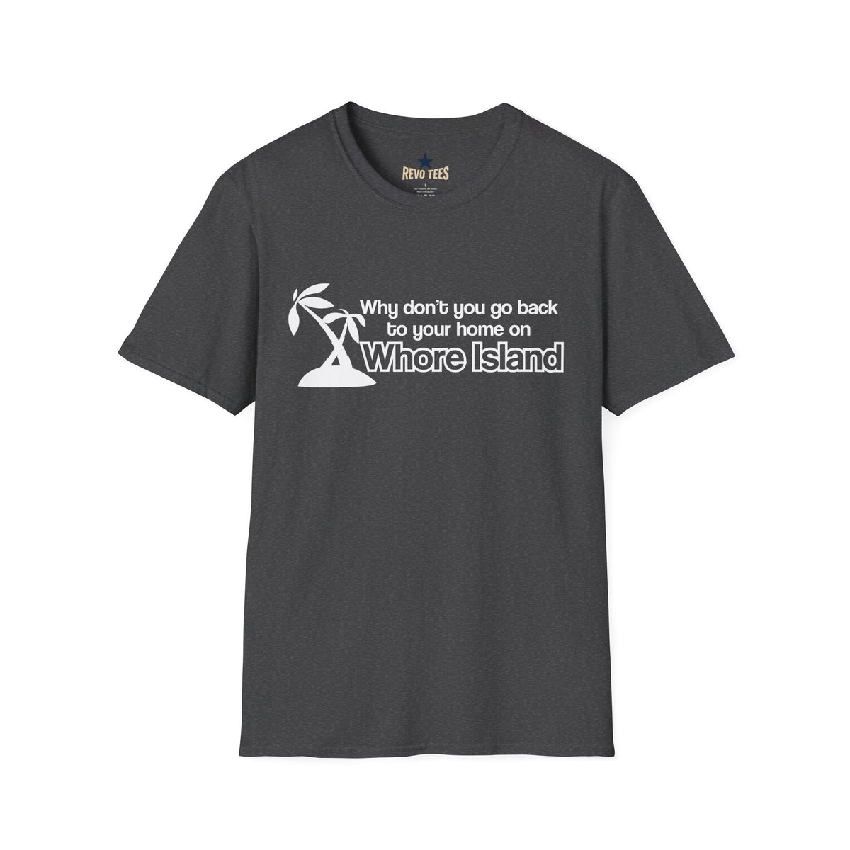 Revotees Graphic Why Dont You Go Back to Your Home on Whore Island T-Shirt - alternate view 6
