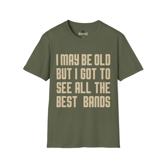 Revotees I May Be Old But I Got to See All the Best Bands T-Shirt