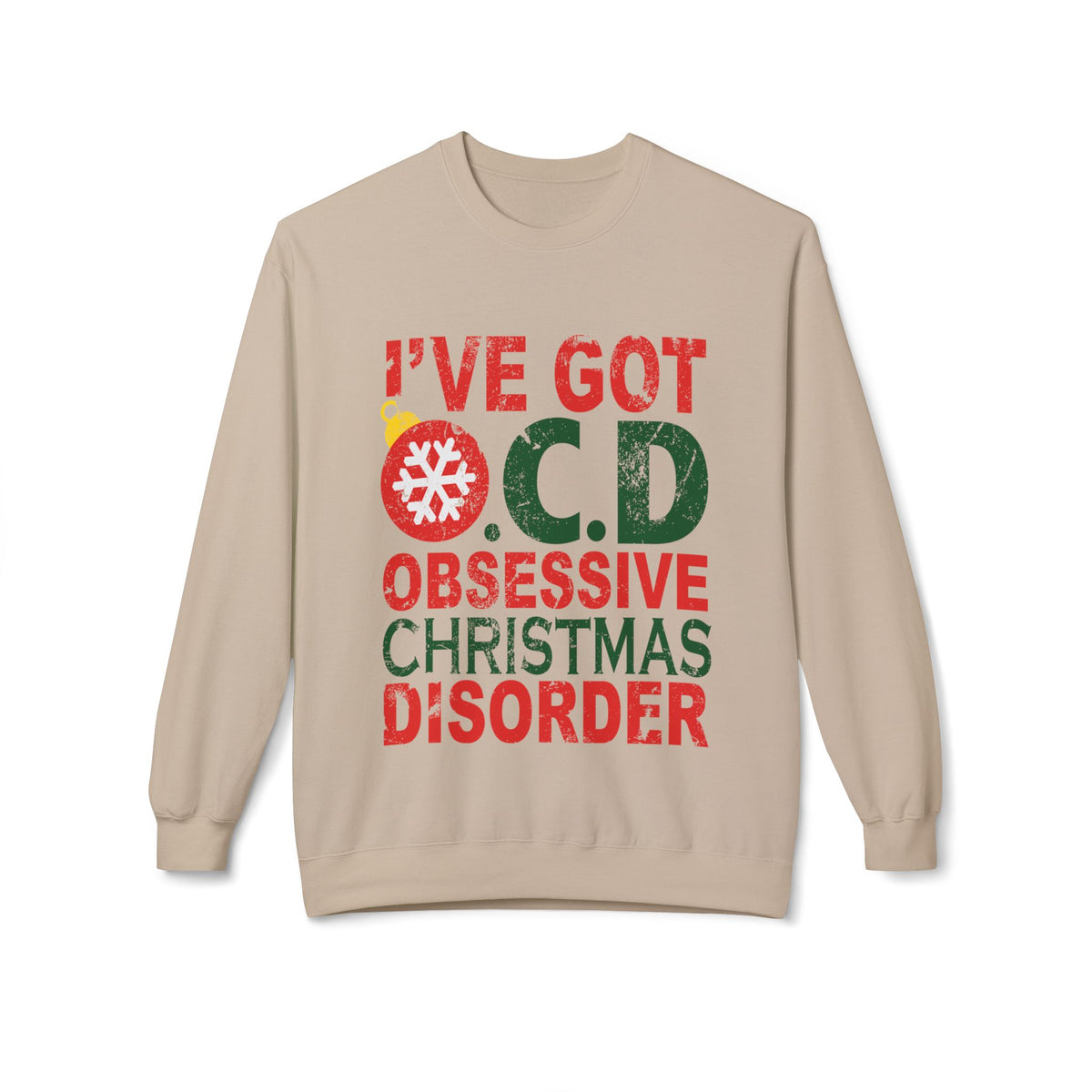 "I've Got O.C.D. Obsessive Christmas Disorder" Holiday Crewneck Sweatshirt