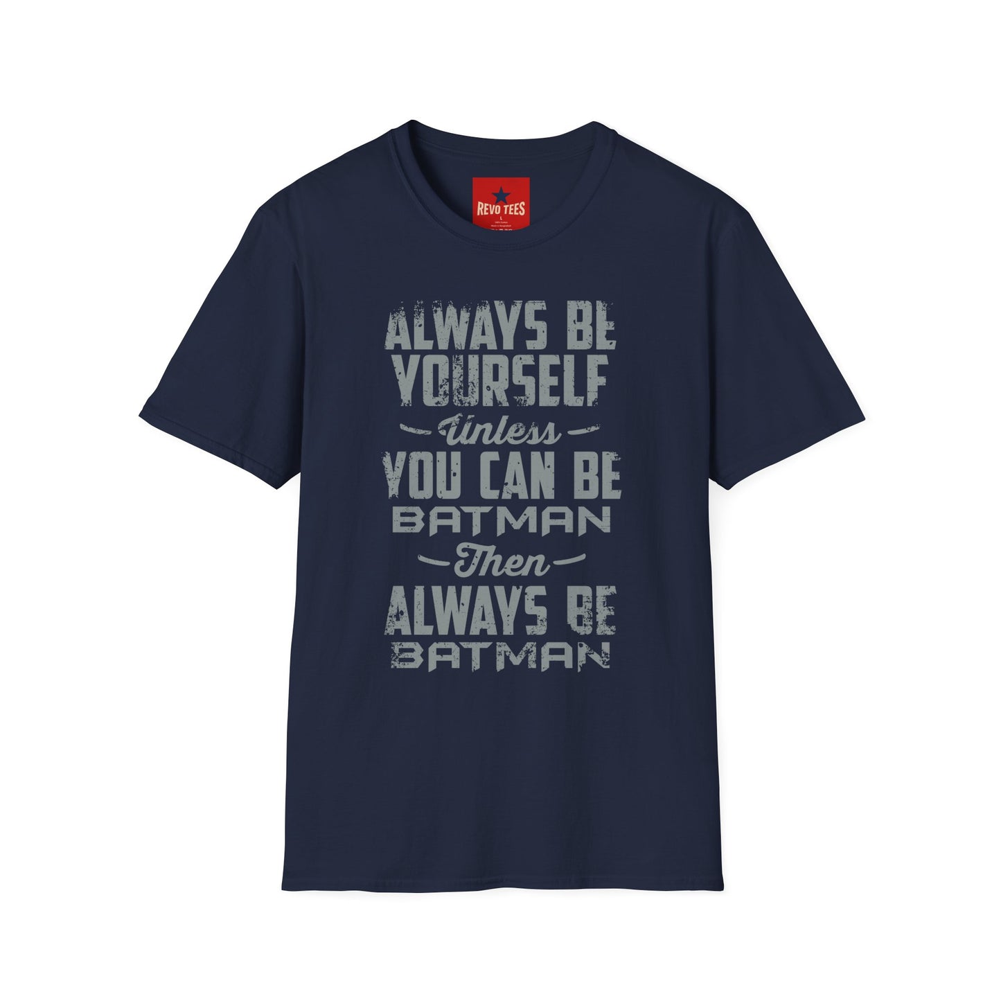 T-Shirt — "Always Be Yourself Unless You Can Be Batman" Retro Graphic Tee
