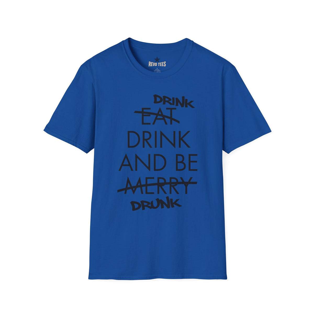 Revotees Drink Be Drunk Softstyle T-Shirt - alternate view 7
