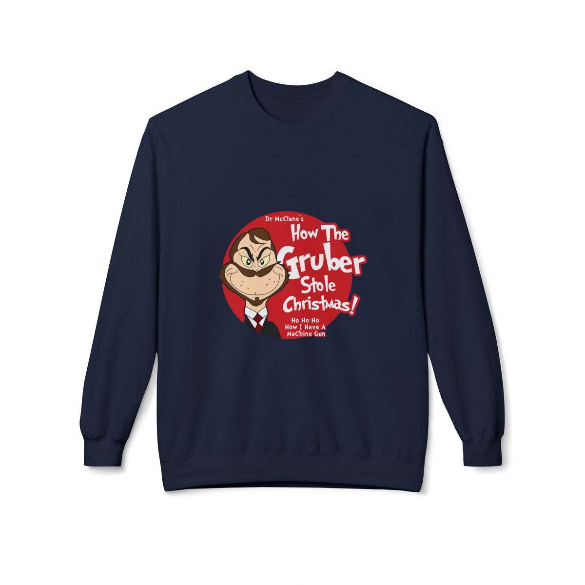 How The Gruber Stole Christmas Crewneck Sweatshirt