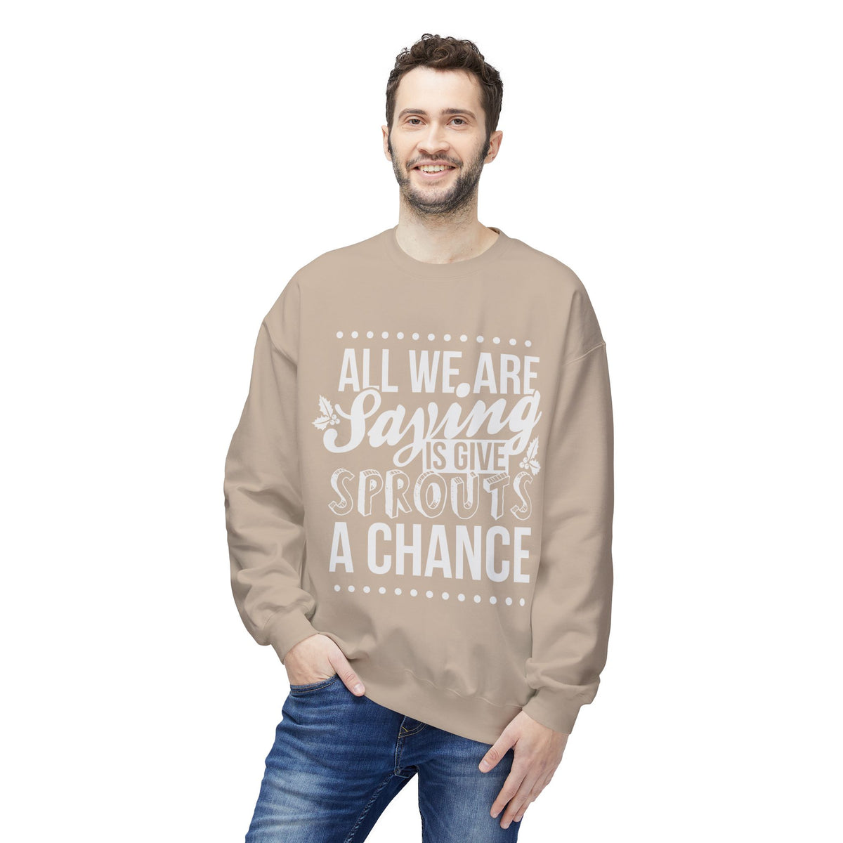 "All We Are Saying Is Give Sprouts a Chance" Cozy Vegan Humor Crewneck Sweatshirt