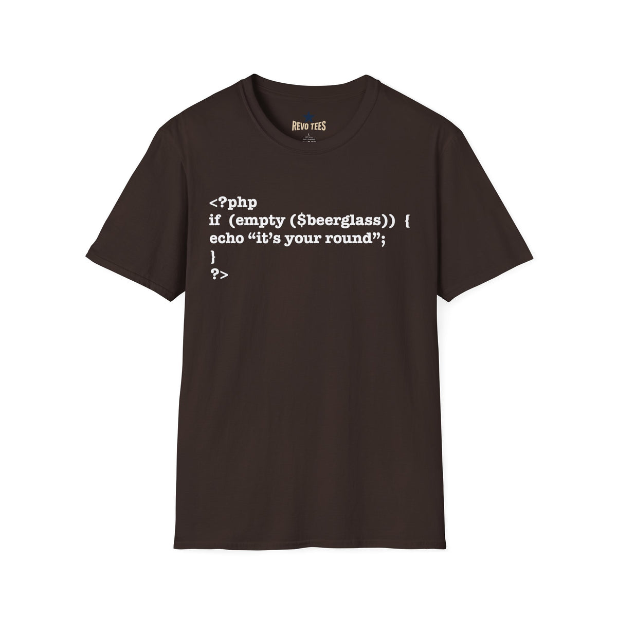 Revotees Php Code Beer If Emptybeerglass Echo Its Your Round Programmer T-Shirt - alternate view 4