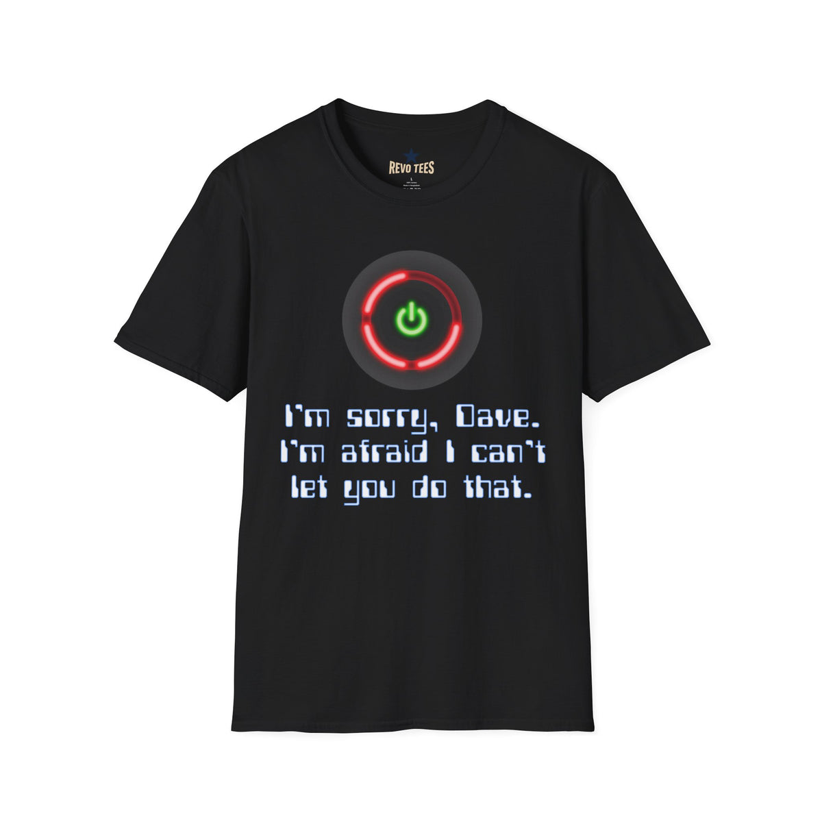 Revotees 2001 Hal Inspired Power Button I M Sorry Dave I M Afraid I Can T Let You Do That T-Shirt - alternate view 2