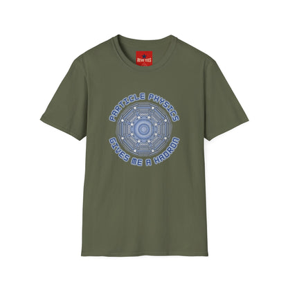 Particle Physics Gives Me a Hadron T-Shirt