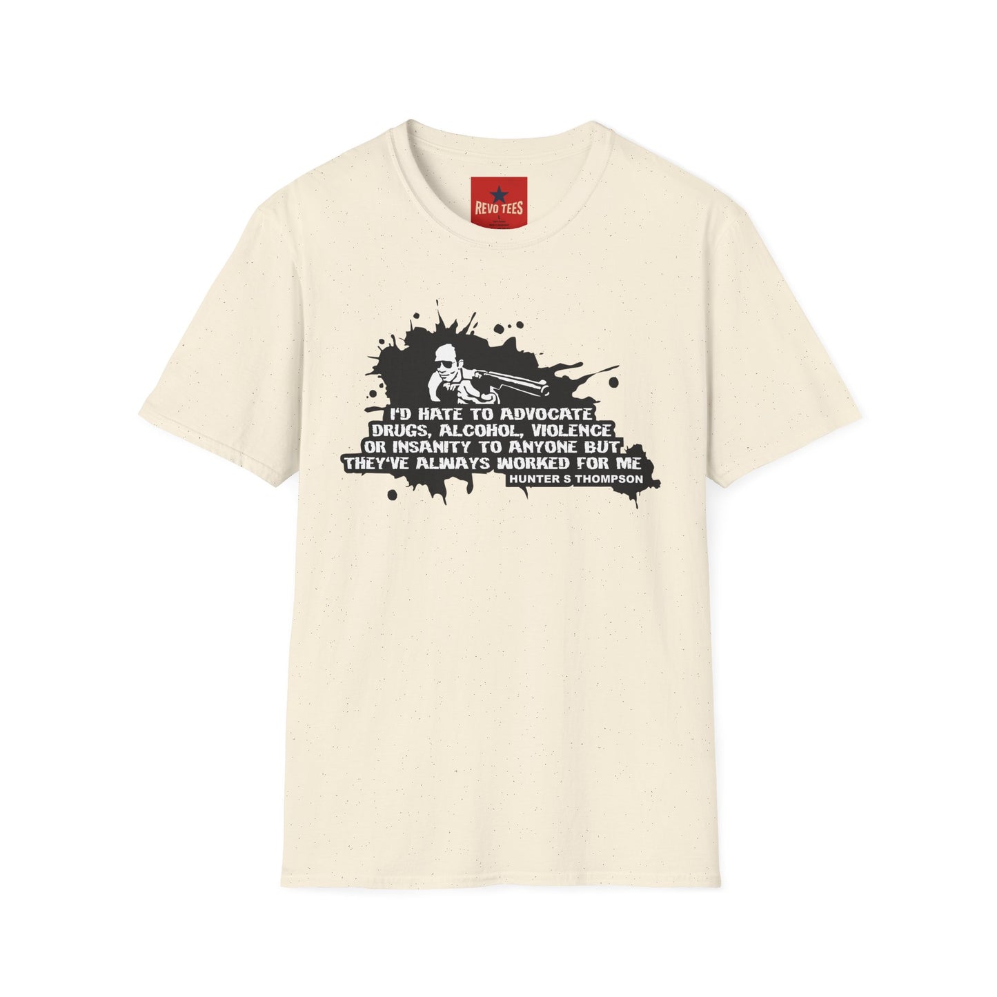Hunter S. Thompson Quote T-Shirt — "They've Always Worked For Me"