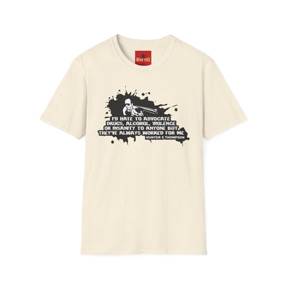 Hunter S. Thompson Quote T-Shirt — "They've Always Worked For Me"