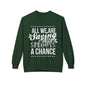 "All We Are Saying Is Give Sprouts a Chance" Cozy Vegan Humor Crewneck Sweatshirt