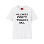 Please Don't Touch T-Shirt — Bold Statement Graphic Tee