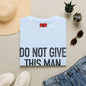 Do Not Give This Man Drugs - Unisex Softstyle T-Shirt