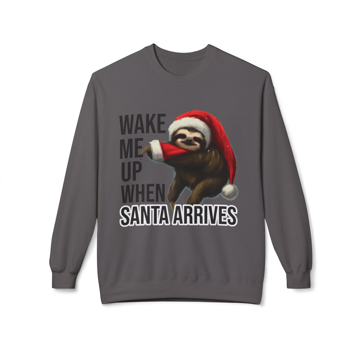 Sloth Santa Sweatshirt — "Wake Me Up When Santa Arrives" Holiday Crewneck