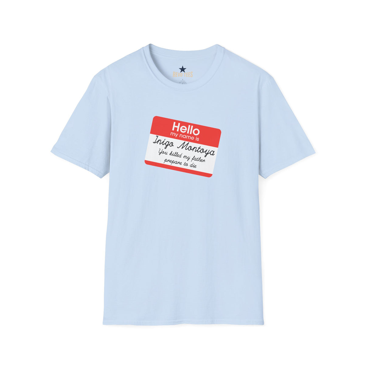 Revotees Hello My Name Is Inigo Montoya You Killed My Father Movie Quote T-Shirt - alternate view 9
