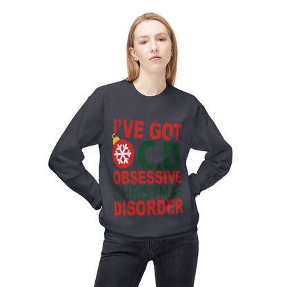 "I've Got O.C.D. Obsessive Christmas Disorder" Holiday Crewneck Sweatshirt
