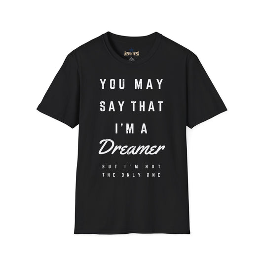 Revotees Dreamer Graphic You May Say That Im a Dreamer Inspirational T-Shirt