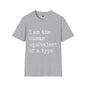 Revotees I Am the Human Equivalent of a Typo Unisex Softstyle T-Shirt - alternate view 2