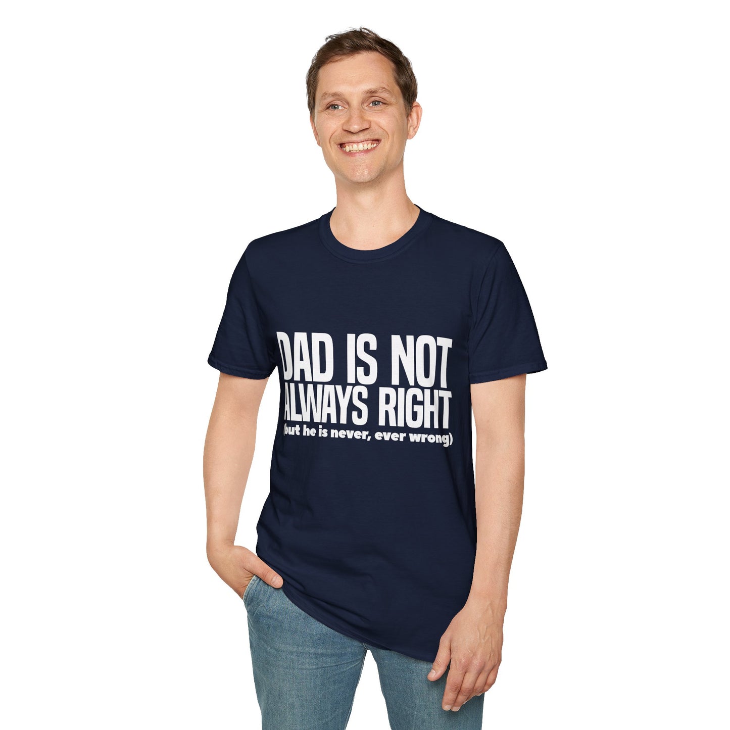 Dad Is Not Always Right T-Shirt — Funny Father’s Day Tee