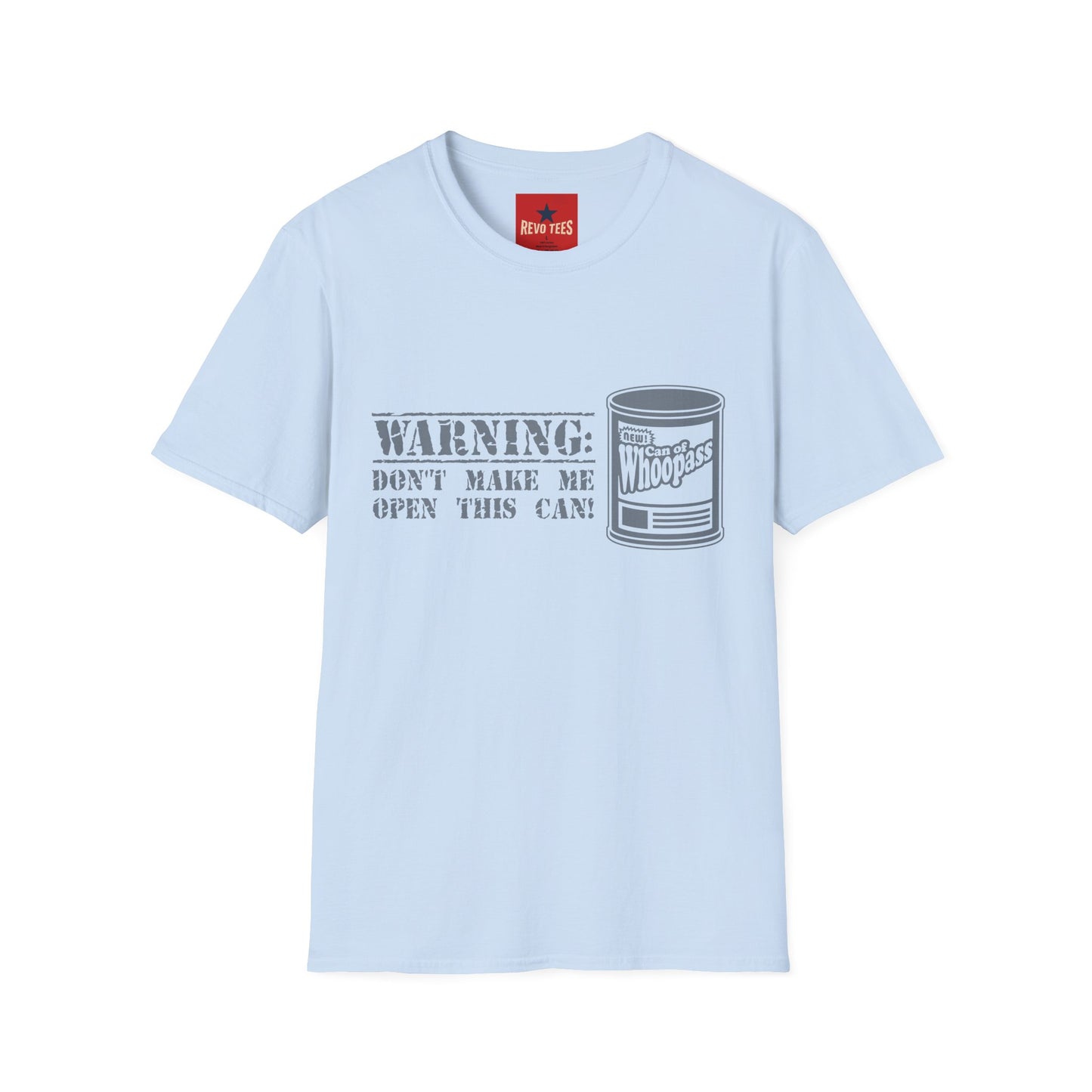 T-Shirt — "Warning: Don't Make Me Open This Can!" Funny Whoopass Can Graphic Tee