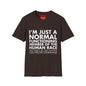 I'm Just Normal - Unisex Softstyle T-Shirt