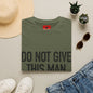 Do Not Give This Man Drugs - Unisex Softstyle T-Shirt